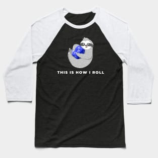 This Is How I Roll, Dungeons & Dragons Sloth Baseball T-Shirt